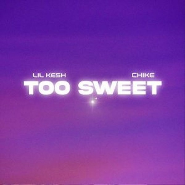 Lil Kesh – Too Sweet Ft Chike Mp3 Download