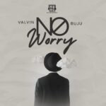 Valvin – No Worry Ft. Buju mp3 download