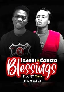 Izaghi – Blessings Ft. Corizo