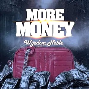 more money by wyzdom noble mp3 download