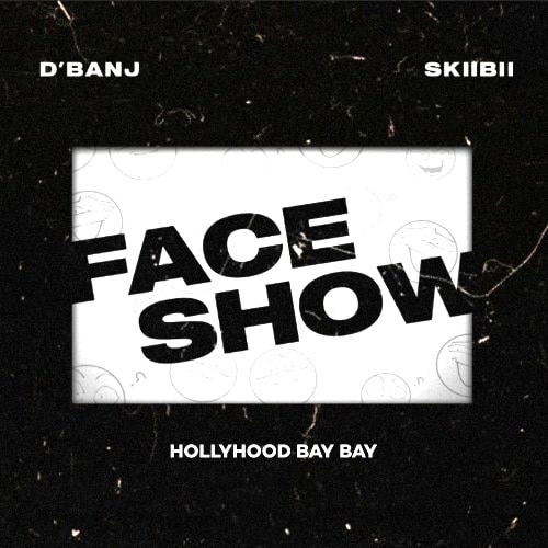 D’banj – Face Show Ft. Skiibii & Hollyhood Bay Bay